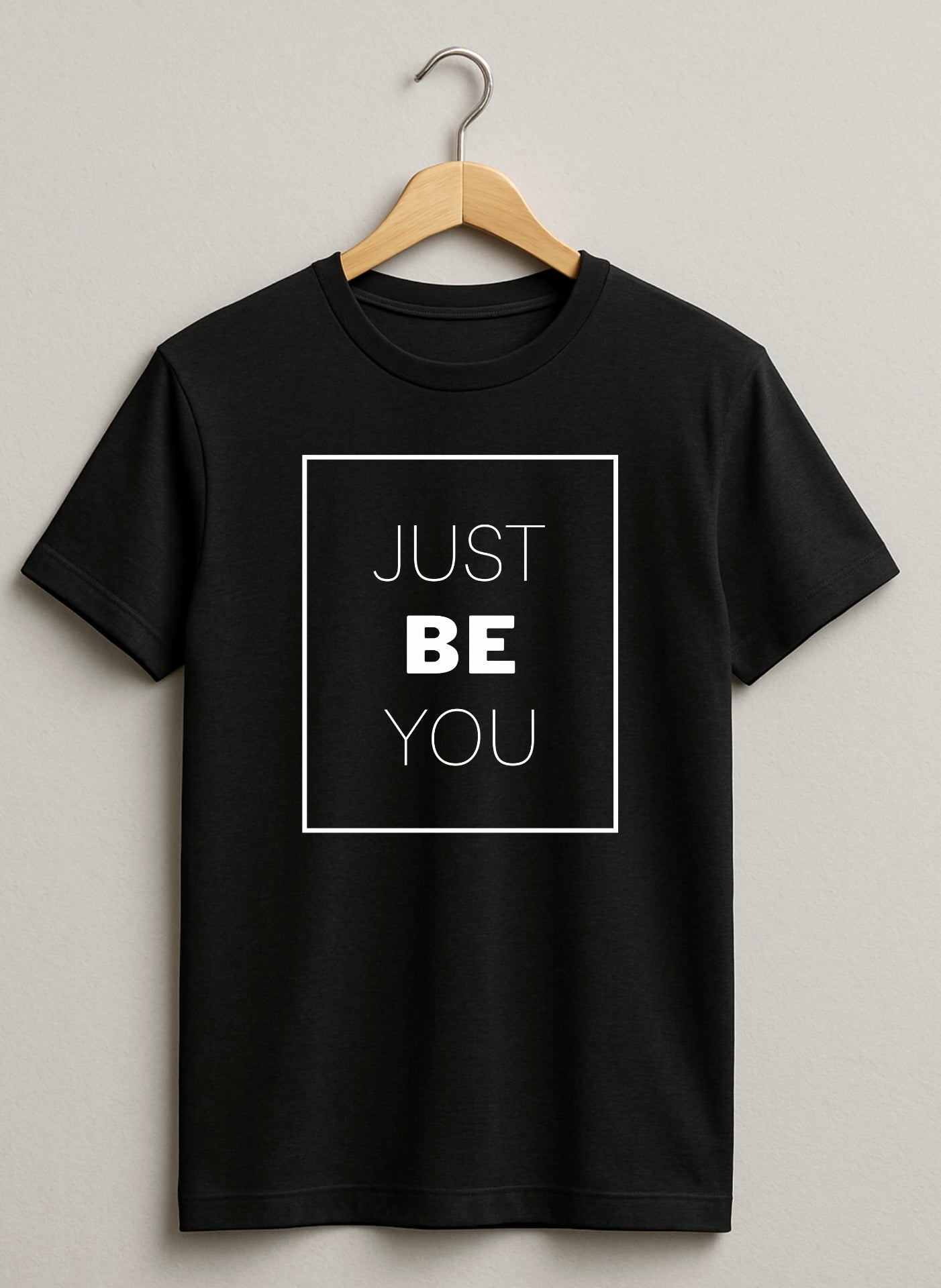 JUST BE YOU