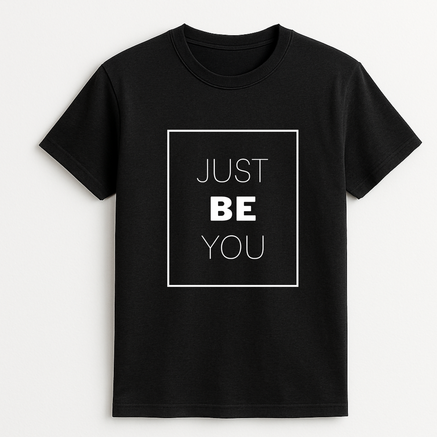 JUST BE YOU