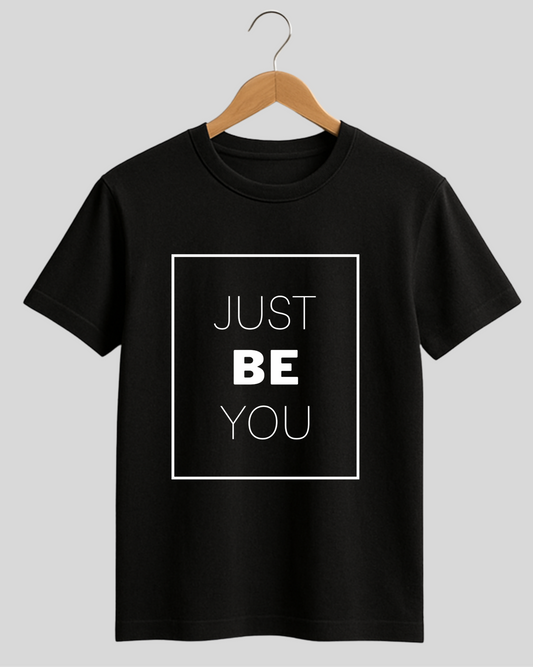 JUST BE YOU